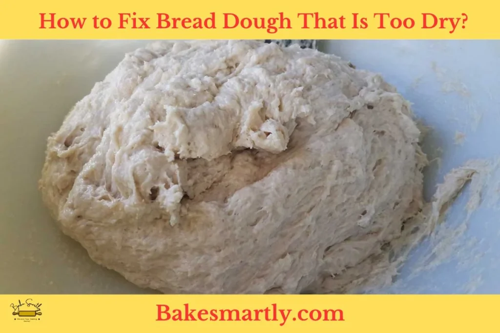 How to Fix Bread Dough That Is Too Dry