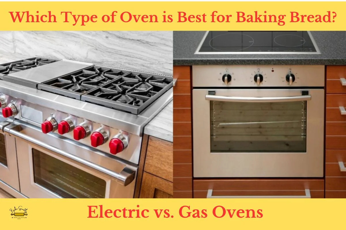 Electric vs. Gas Ovens Which Type of Oven is Best for Baking Bread