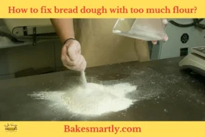 How to fix bread dough with too much flour