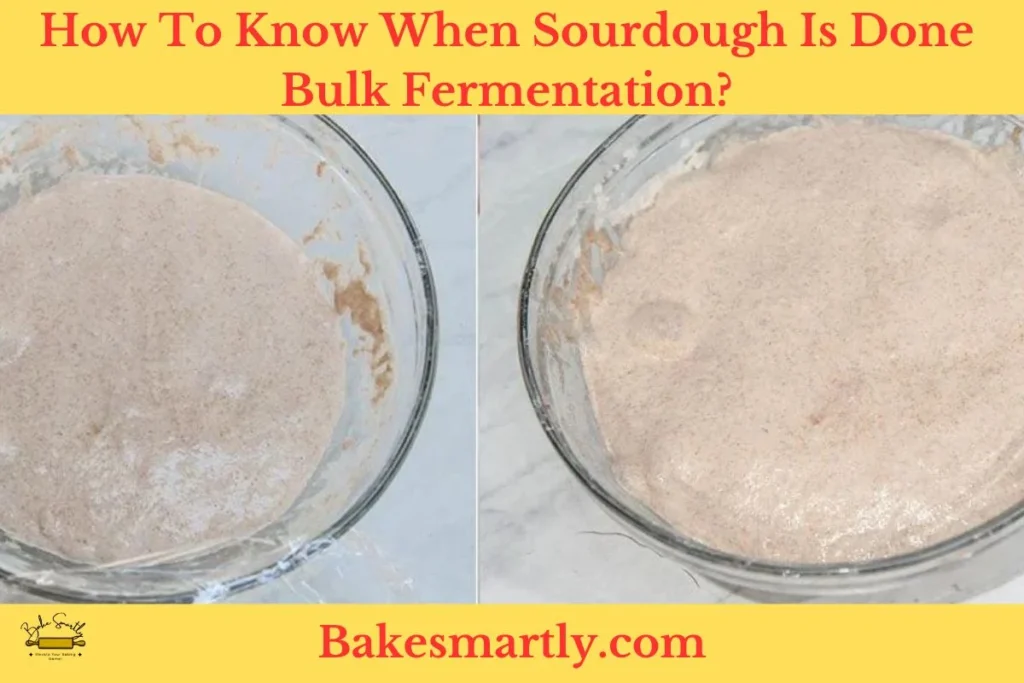 How To Know When Sourdough Is Done Bulk Fermentation