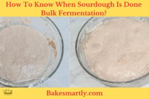 How To Know When Sourdough Is Done Bulk Fermentation