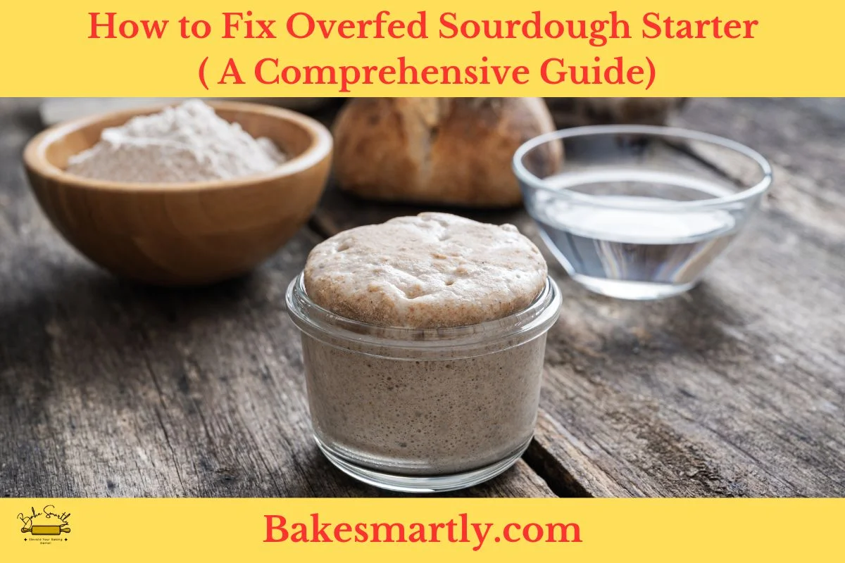 How to Fix Overfed Sourdough Starter