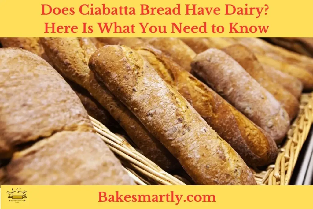 Does Ciabatta Bread Have Dairy? by Bakesmartly
