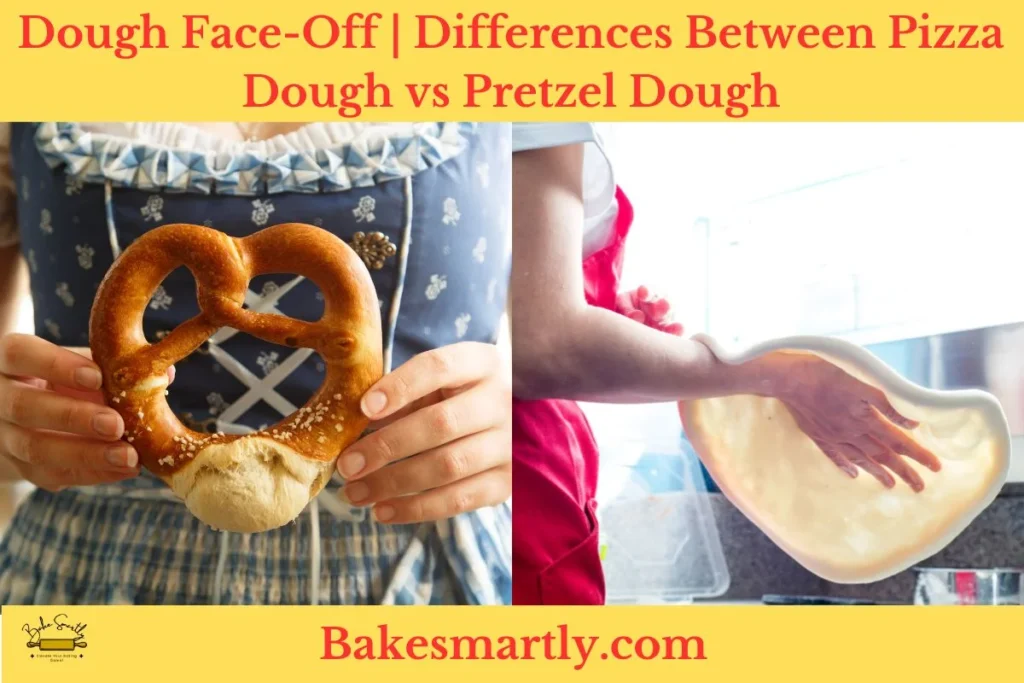 Dough Face-Off -Differences Between Pizza Dough vs Pretzel Dough
