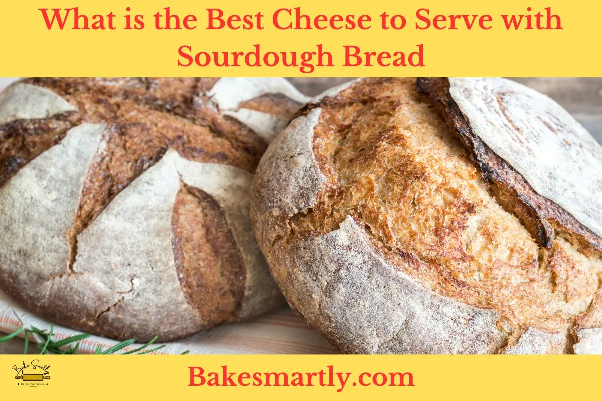 What-is-the-Best-Cheese-to-Serve-with-Sourdough-Bread