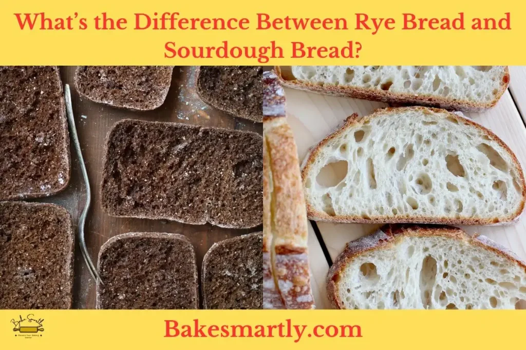 What is the Difference Between Rye Bread and Sourdough Bread
