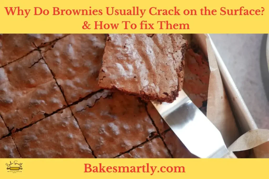 Why Do Brownies Usually Crack on the Surface_ & How To fix Them
