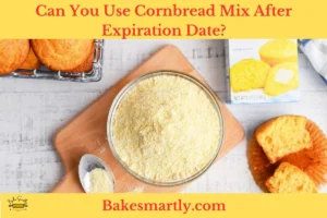 Can You Use Cornbread Mix After Expiration Date