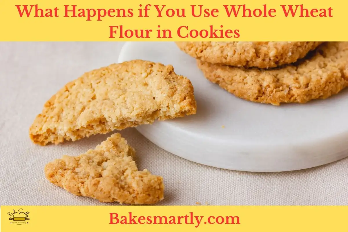 What Happens if You Use Whole Wheat Flour in Cookies
