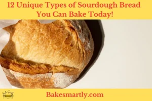 12 Unique Types of Sourdough Bread You Can Bake Today!