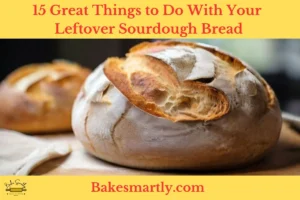 15 Great Things to Do With Your Leftover Sourdough Bread