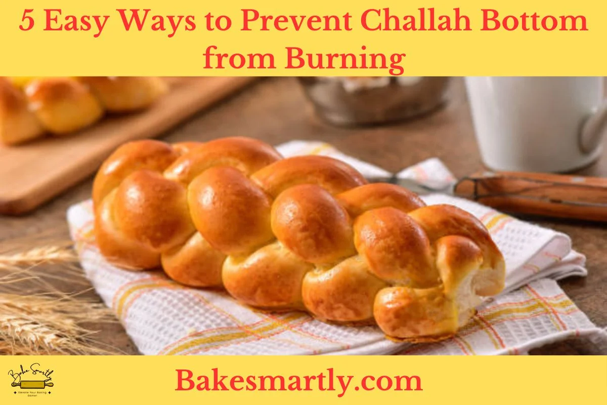 5 Easy Ways to Prevent Challah Bottom from Burning