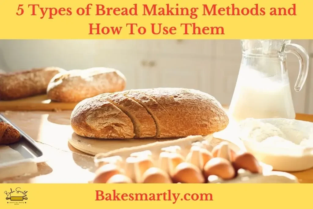 5 Types of Bread Making Methods and How To Use Them