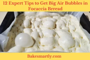 12 Expert Tips to Get Big Air Bubbles in Focaccia