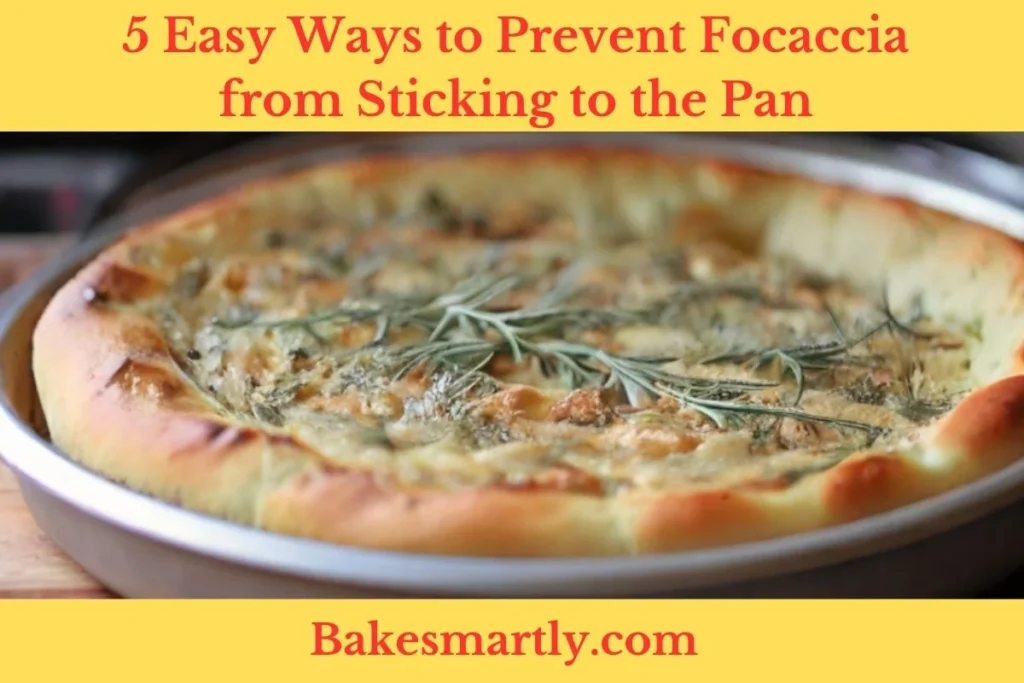 5 Easy Ways to Prevent Focaccia from Sticking to the Pan