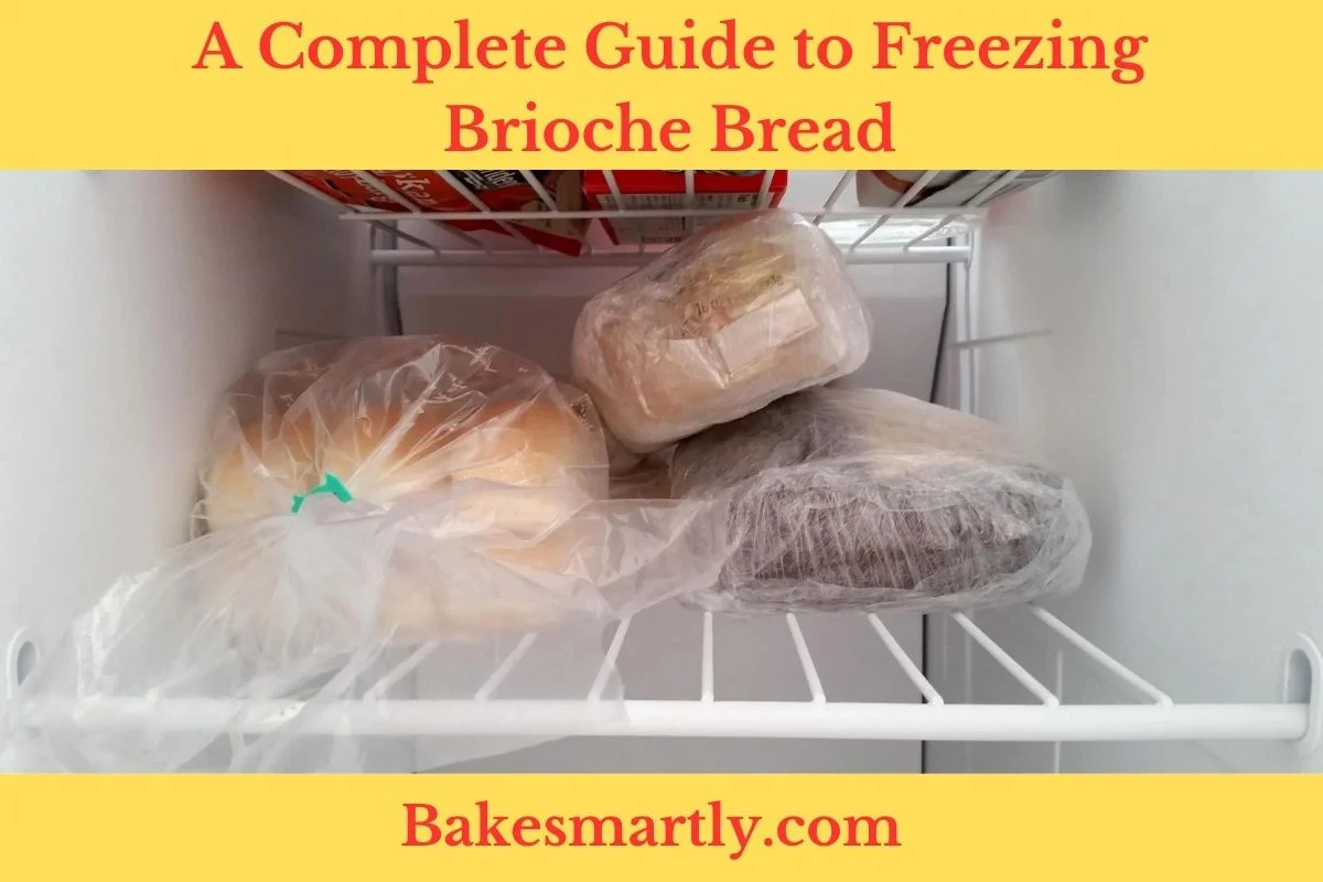 A Complete Guide to Freezing Brioche Bread
