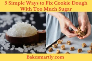 5 Simple Ways to Fix Cookie Dough With Too Much Sugar